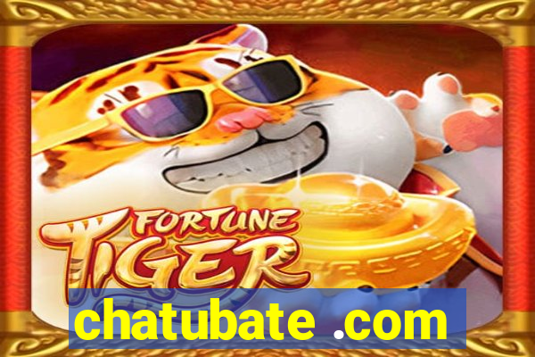 chatubate .com